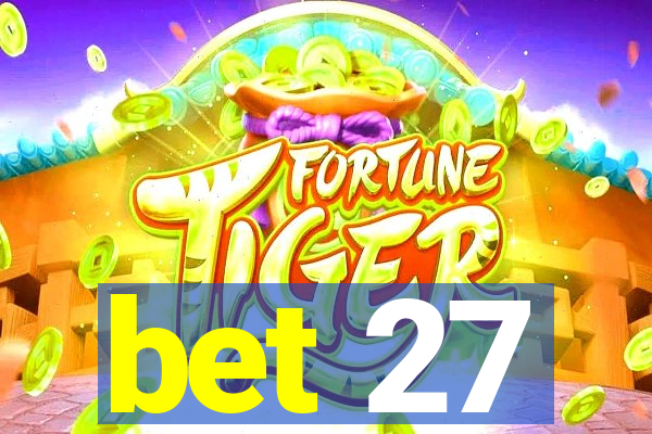 bet 27